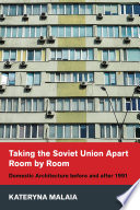  Taking the Soviet Union Apart Room by Room